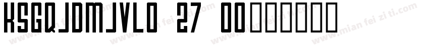 KSGQJDMJVL0 27 00字体转换